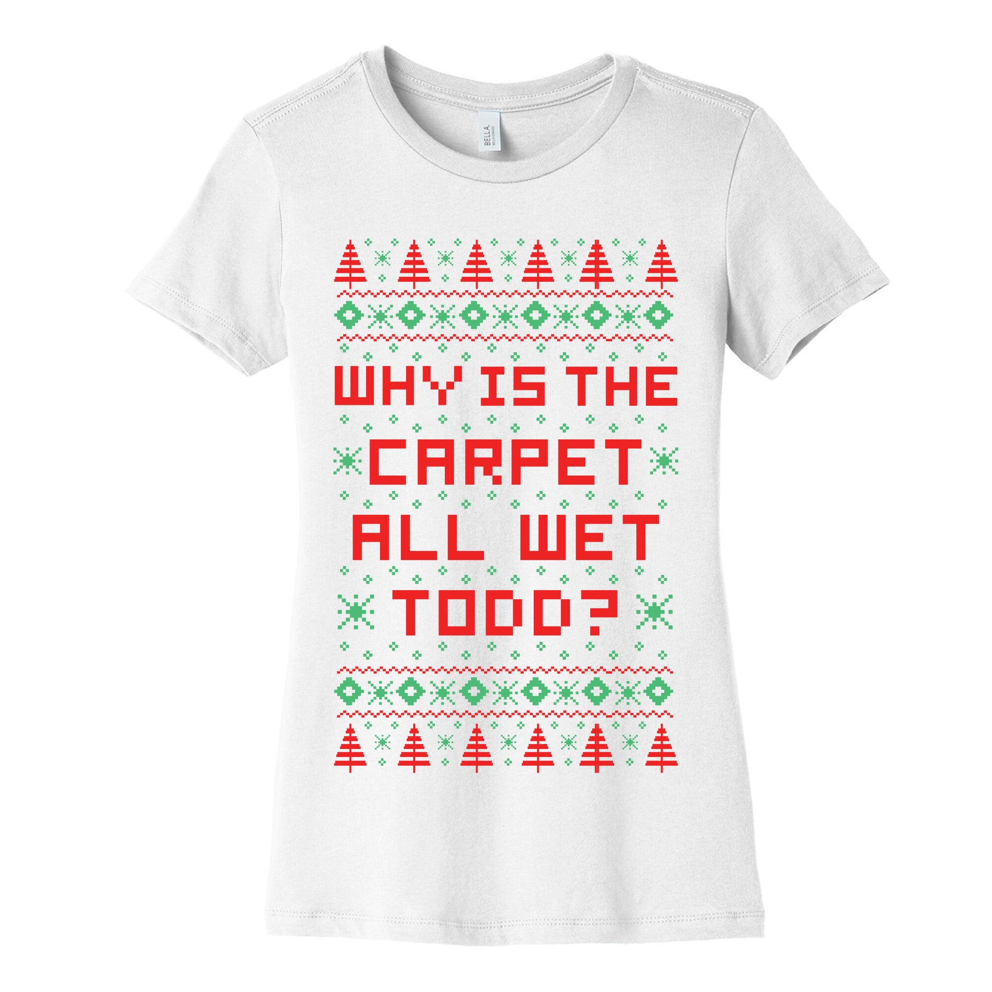 Why is the Carpet All Wet Todd Women's Cotton Tee